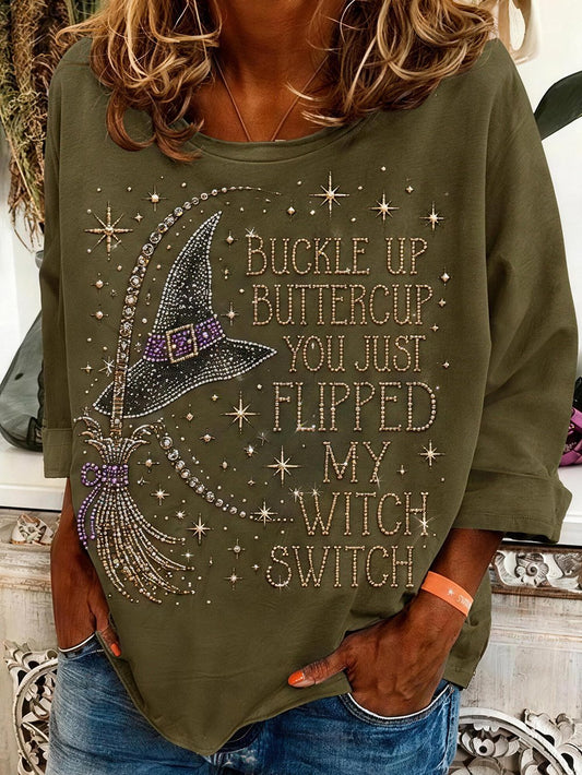 Women's "Buckle Up Buttercup, You Just Flipped My Witch Switch" Graphic Crew Neck 3/4 Sleeve T-Shirt