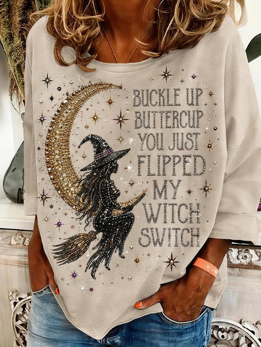 Women's "Buckle Up Buttercup, You Just Flipped My Witch Switch" Graphic Crew Neck 3/4 Sleeve T-Shirt